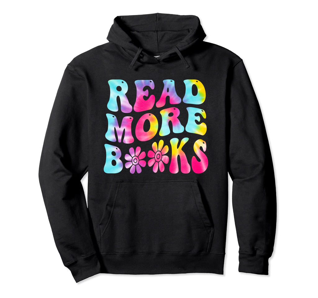 Read More Books Bookworm Book Lover Nerd Hoodie - Trendy Graphic Unisex - T-Shirt, Sweatshirt, Hoodie