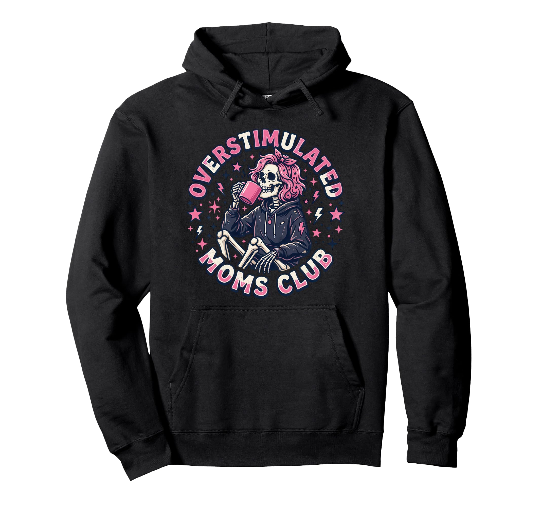 Overstimulated Moms Club Hoodie - Casual Everyday Wear for Adults - T-Shirt, Sweatshirt, Hoodie