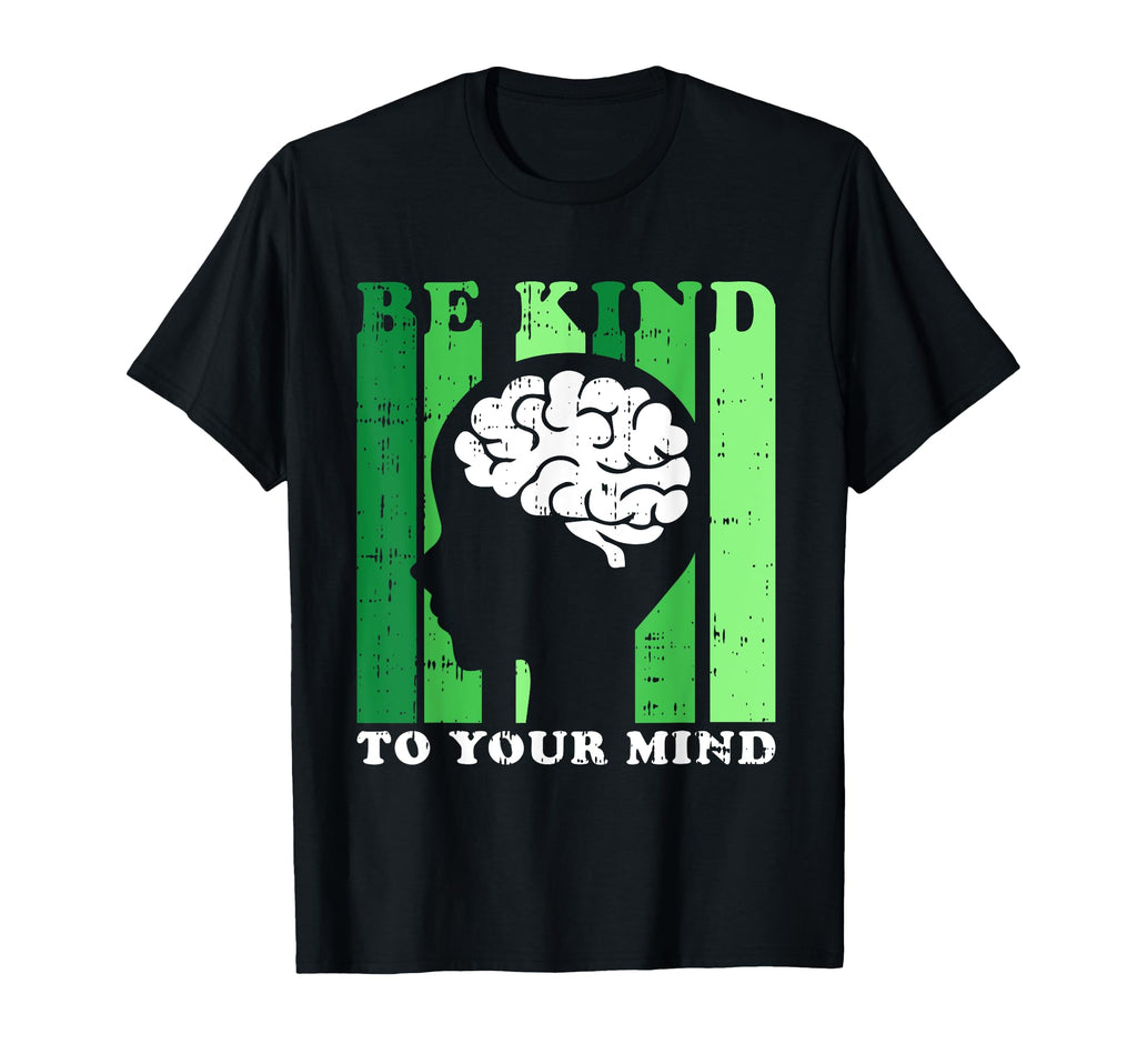 Be Kind To Your Mind Mental Health T-Shirt - Aesthetic Graphic for Adults - T-Shirt, Sweatshirt, Hoodie