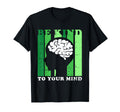 Be Kind To Your Mind Mental Health T-Shirt - Aesthetic Graphic for Adults - T-Shirt, Sweatshirt, Hoodie