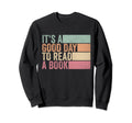 Its Good Day To Read Book Hoodie - Graphic Print for Adults - T-Shirt, Sweatshirt, Hoodie