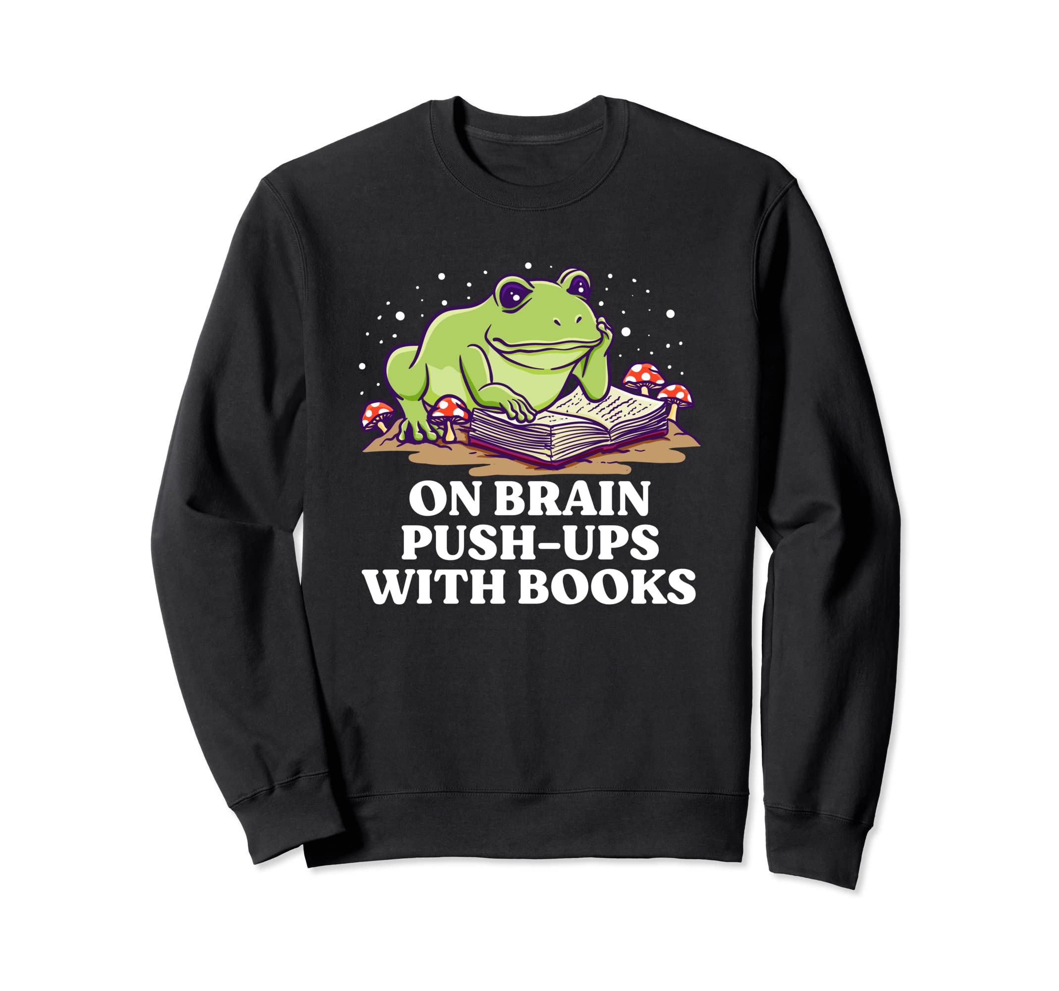 Brain Push Ups Books Hobby Sweatshirt - Aesthetic Graphic Men Women - T-Shirt, Sweatshirt, Hoodie
