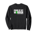Proud My Warrior Green Ribbon Mental Sweatshirt - Novelty Apparel Unisex - T-Shirt, Sweatshirt, Hoodie