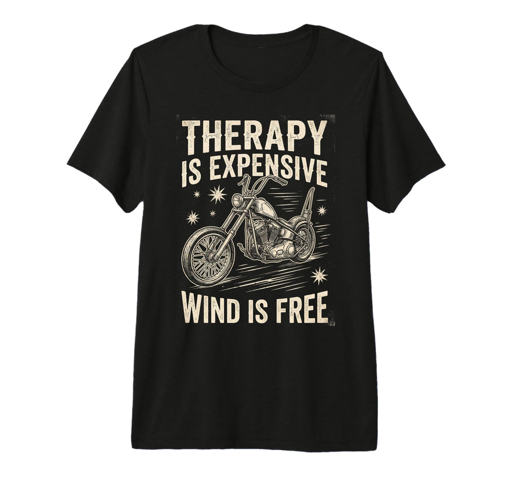 Motorcycle Therapy Is Expensive Wind T-Shirt - Novelty Apparel Men Women - T-Shirt, Sweatshirt, Hoodie