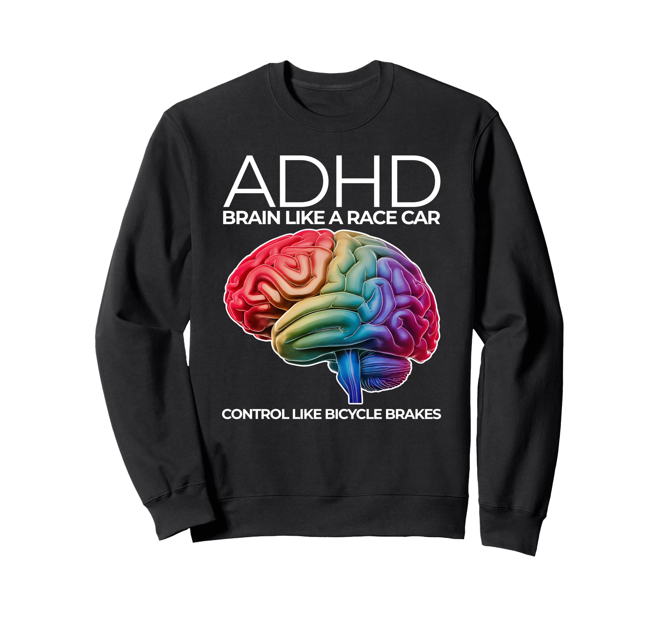 Adhd Brain Like Race Car Sweatshirt - Casual Everyday Wear Men Women - T-Shirt, Sweatshirt, Hoodie