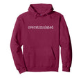 Im Overstimulated Funny Hoodie - Aesthetic Graphic for Adults - T-Shirt, Sweatshirt, Hoodie