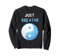 Jin Jang Yoga Just Breathe Meditation Sweatshirt - Custom Art Print Unisex - T-Shirt, Sweatshirt, Hoodie
