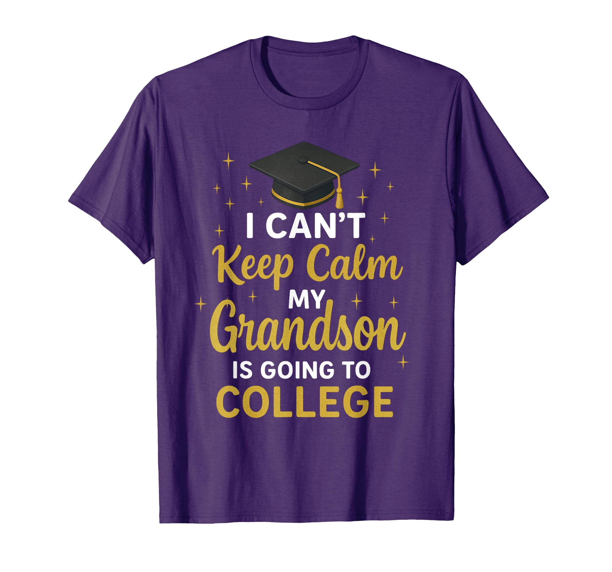 I Cant Keep Calm My Grandson Is Going To T-Shirt - Minimalist Print Unisex - T-Shirt, Sweatshirt, Hoodie