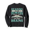 Reading Is How Humans Install New Sweatshirt - Graphic Print for Adults - T-Shirt, Sweatshirt, Hoodie