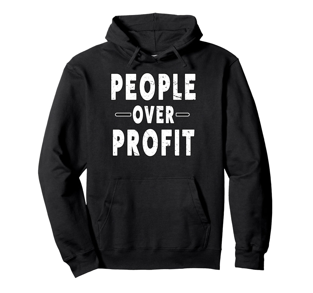 People Over Profit People March Hoodie - Minimalist Print Men Women - T-Shirt, Sweatshirt, Hoodie