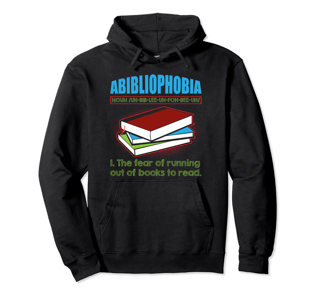 Abibliophobia Definition Reading Hoodie - Custom Art Print Unisex - T-Shirt, Sweatshirt, Hoodie