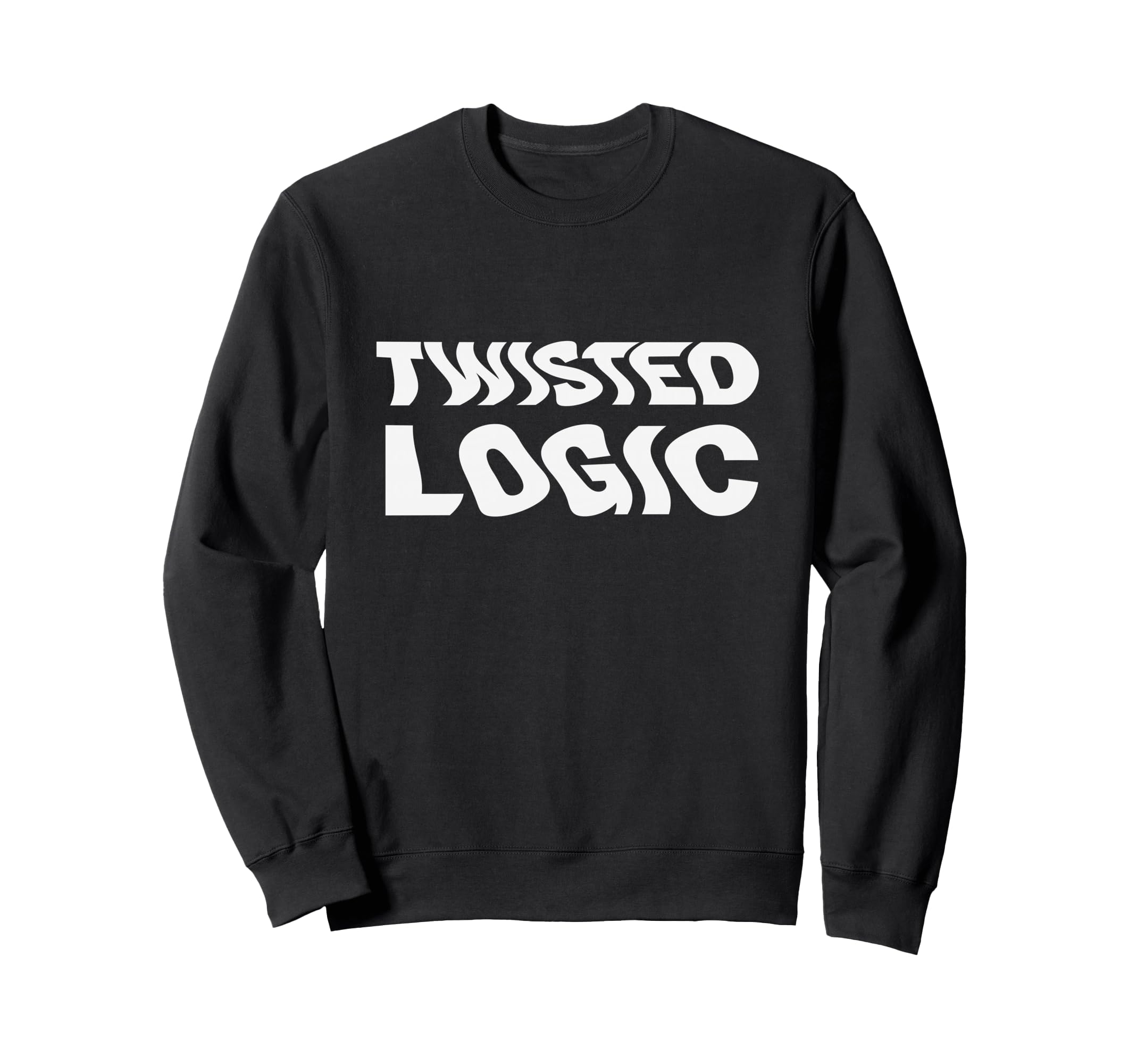 Twisted Logic Philosophical Irony Sweatshirt - Unique Graphic Unisex - T-Shirt, Sweatshirt, Hoodie