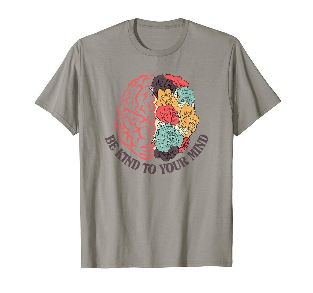Be Kind To Your Mind Brain And Flowers T-Shirt - Minimalist Print Men Women - T-Shirt, Sweatshirt, Hoodie