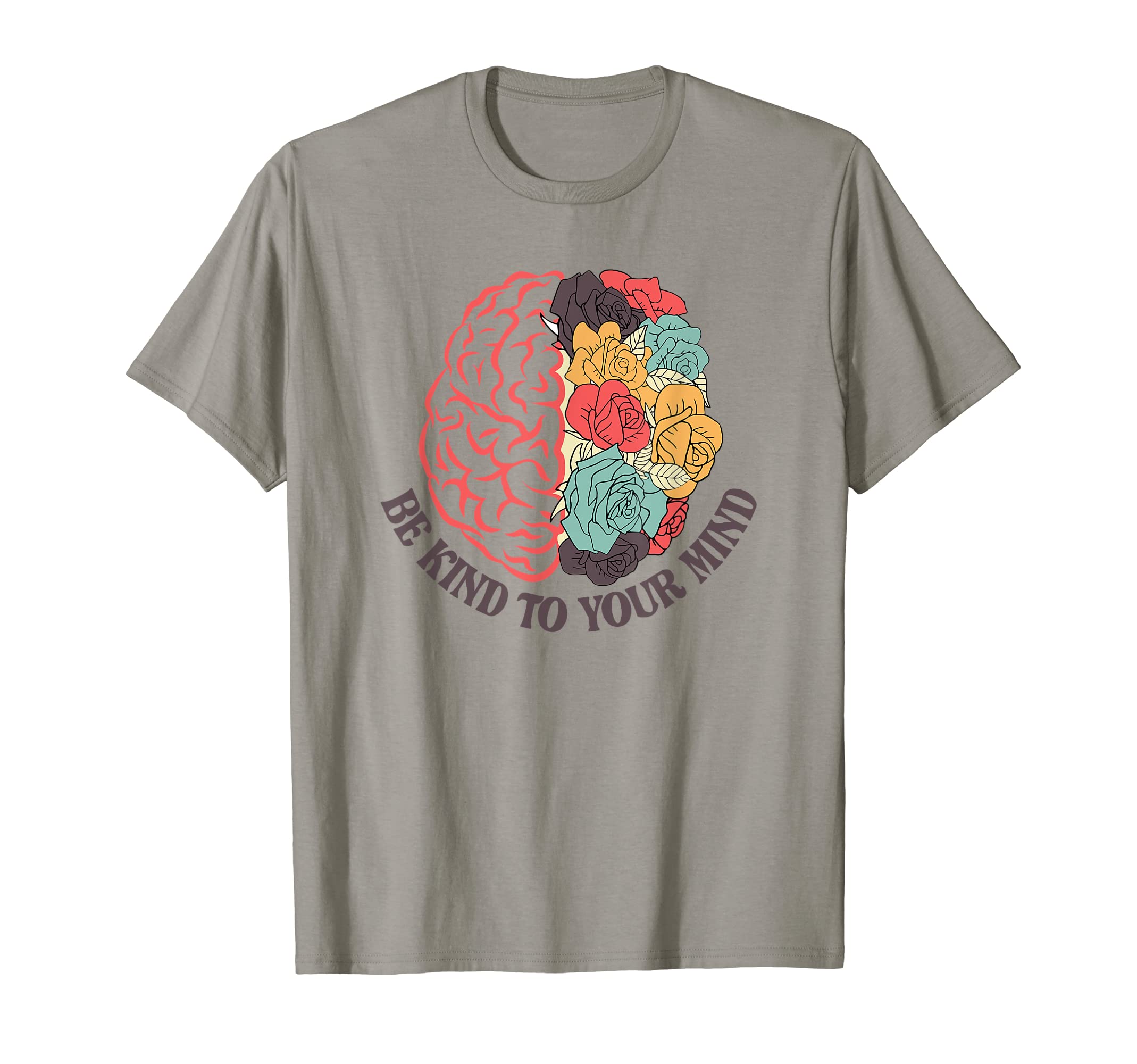 Be Kind To Your Mind Brain And Flowers T-Shirt - Minimalist Print Men Women - T-Shirt, Sweatshirt, Hoodie