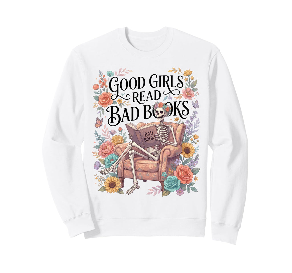 Good Read Bad Books Funny Skeleton Sweatshirt - Minimalist Print Unisex - T-Shirt, Sweatshirt, Hoodie