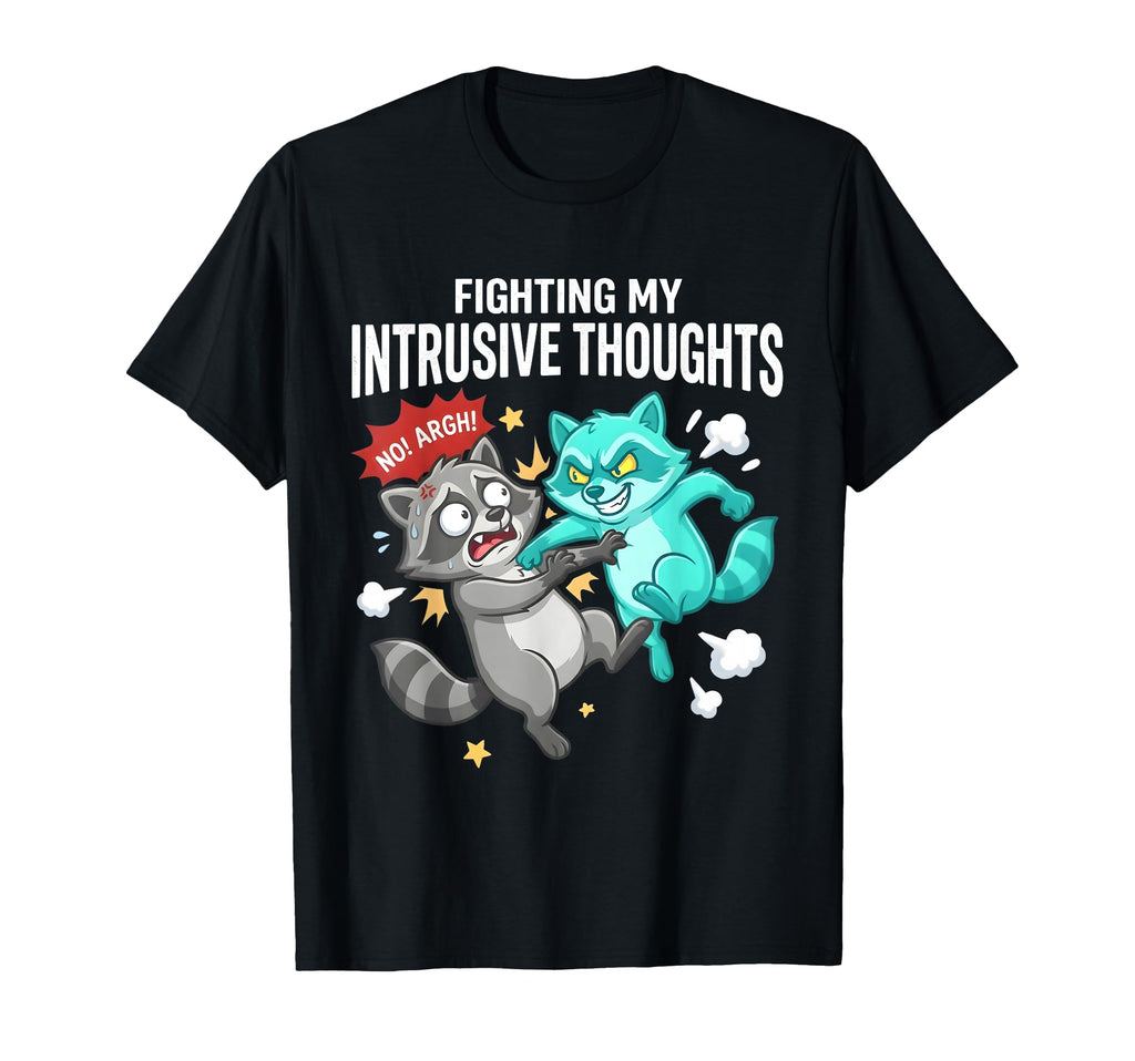 Fighting My Intrusive Thoughts Funny T-Shirt - Aesthetic Graphic Men Women - T-Shirt, Sweatshirt, Hoodie