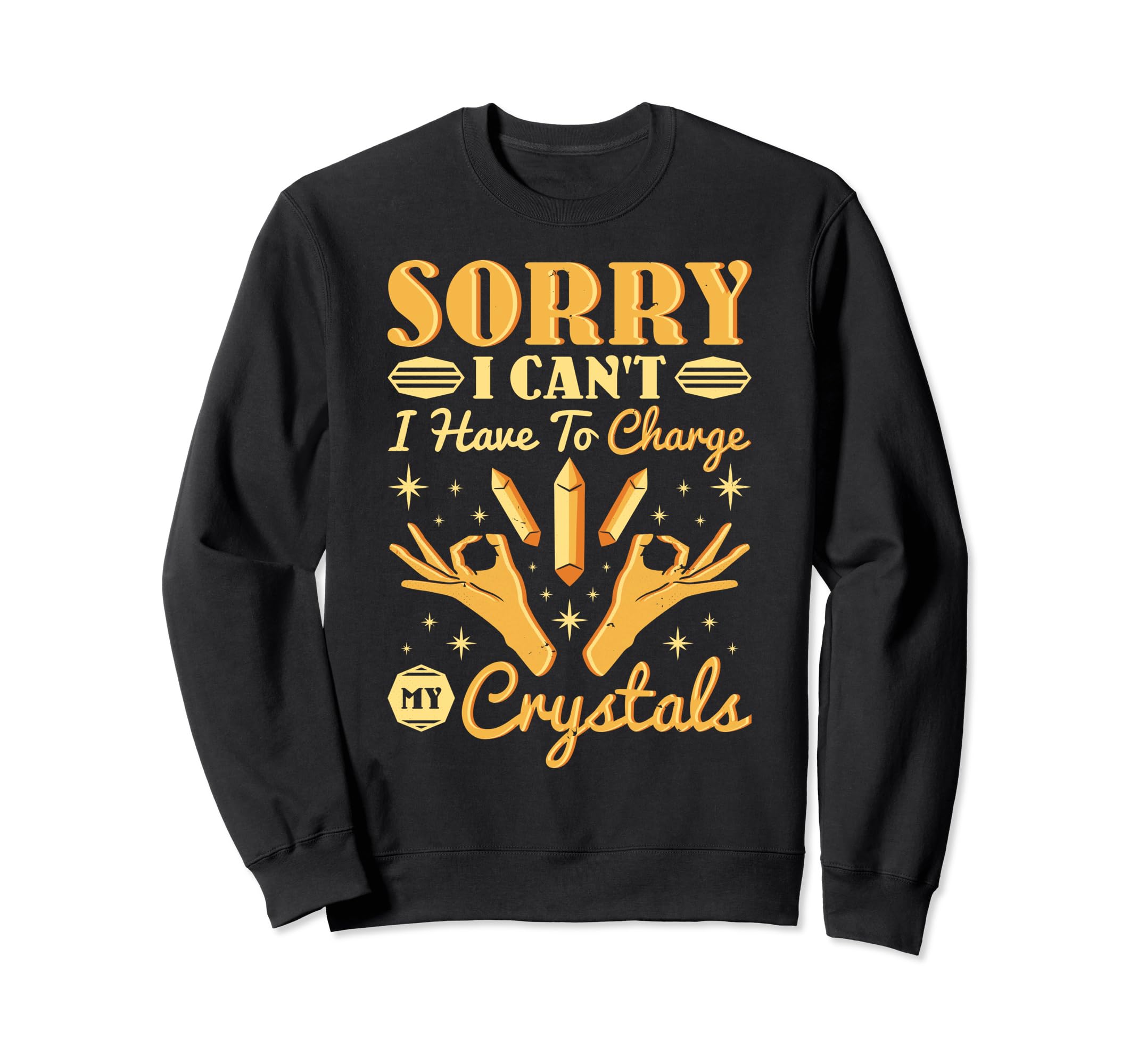 Sorry I Cant I Have To Charge My Sweatshirt - Streetwear Style for Adults - T-Shirt, Sweatshirt, Hoodie