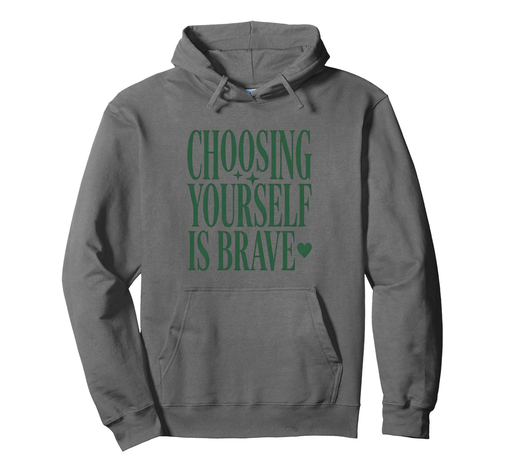 Mental Health Choosing Yourself Is Brave Hoodie - Trendy Graphic Men Women - T-Shirt, Sweatshirt, Hoodie