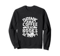 Reading Book Lover Literacy Sweatshirt - Fun Novelty Design Unisex - T-Shirt, Sweatshirt, Hoodie