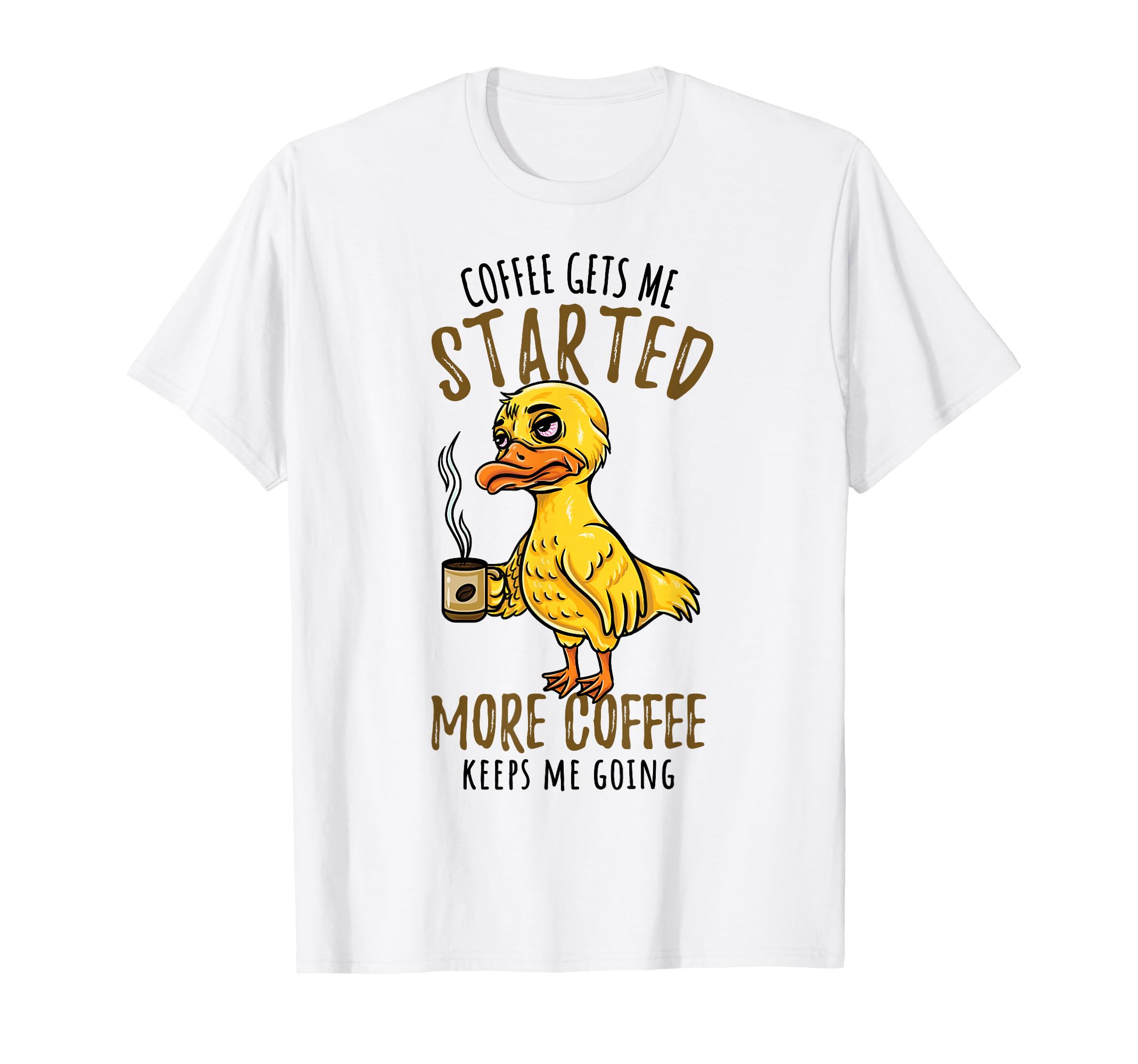 Funny Coffee Keeps Me Going Duck T-Shirt - Streetwear Style for Adults - T-Shirt, Sweatshirt, Hoodie