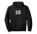 Be Kind To Your Mind Mental Health Hoodie - Minimalist Print for Adults - T-Shirt, Sweatshirt, Hoodie