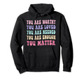 You Do Matter Kindness Kind Groovy Hoodie - Trendy Graphic Men Women - T-Shirt, Sweatshirt, Hoodie