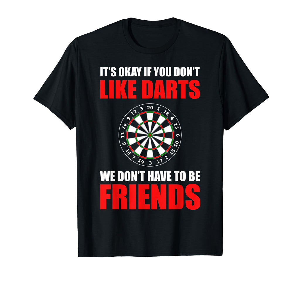 Its Okay If You Dont Like Darts T-Shirt - Aesthetic Graphic for Adults - T-Shirt, Sweatshirt, Hoodie