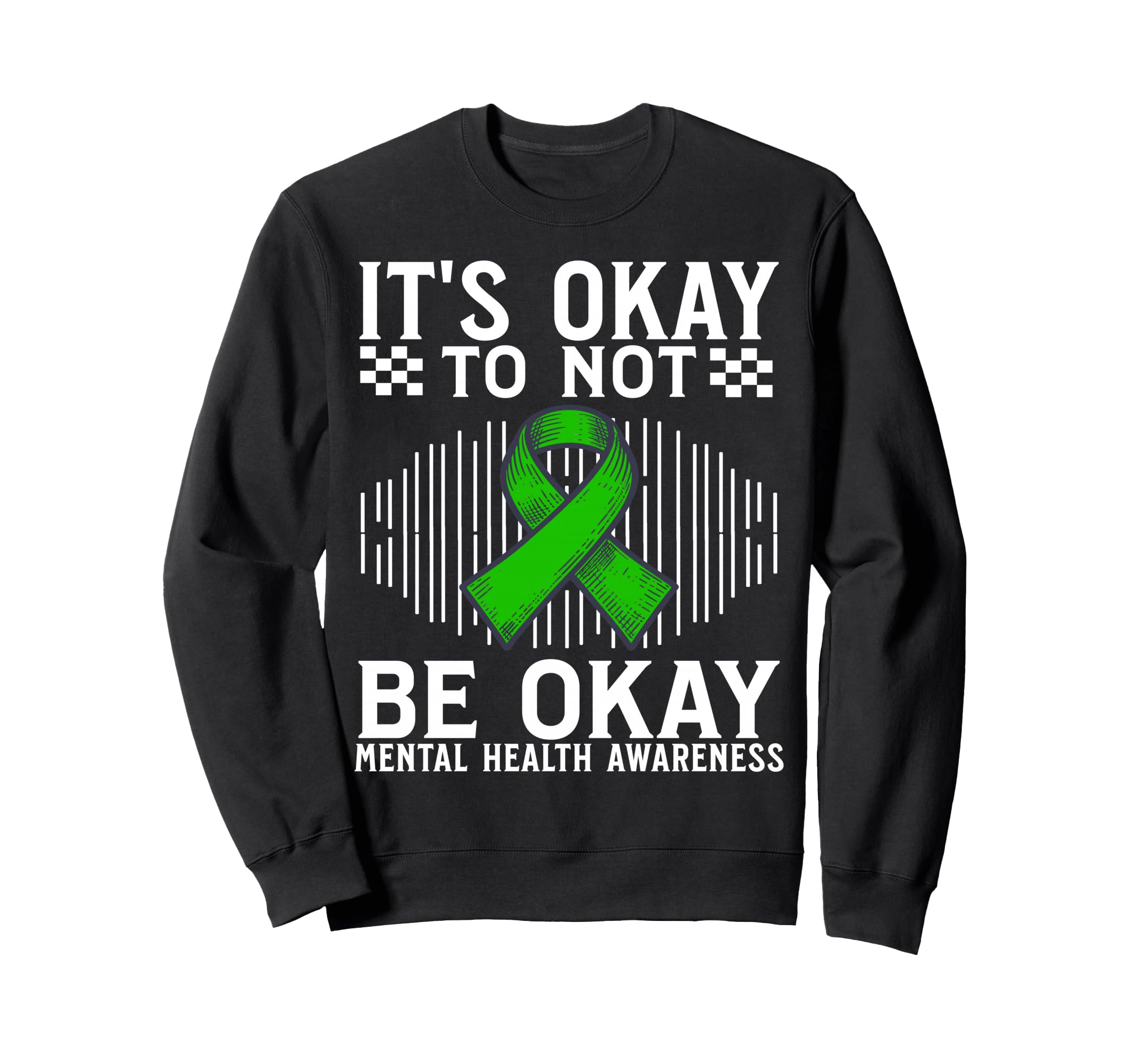 Its Okay To Not Be Okay Mental Sweatshirt - Aesthetic Graphic for Adults - T-Shirt, Sweatshirt, Hoodie