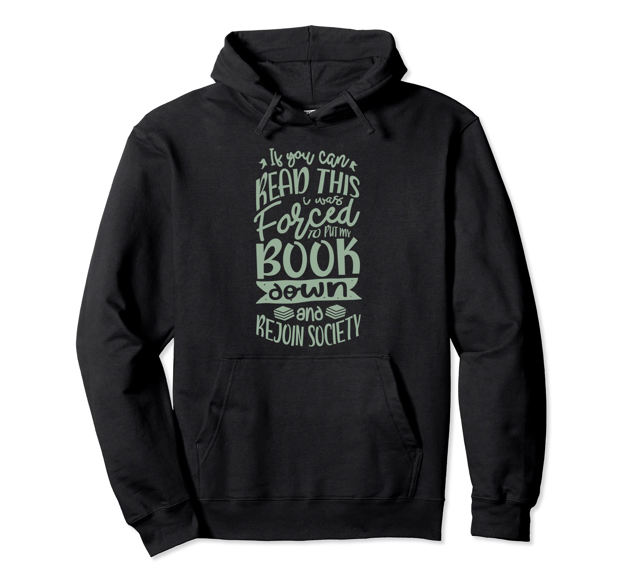 If You Can Read This I Was Forced To Put Hoodie - Trendy Graphic Men Women - T-Shirt, Sweatshirt, Hoodie