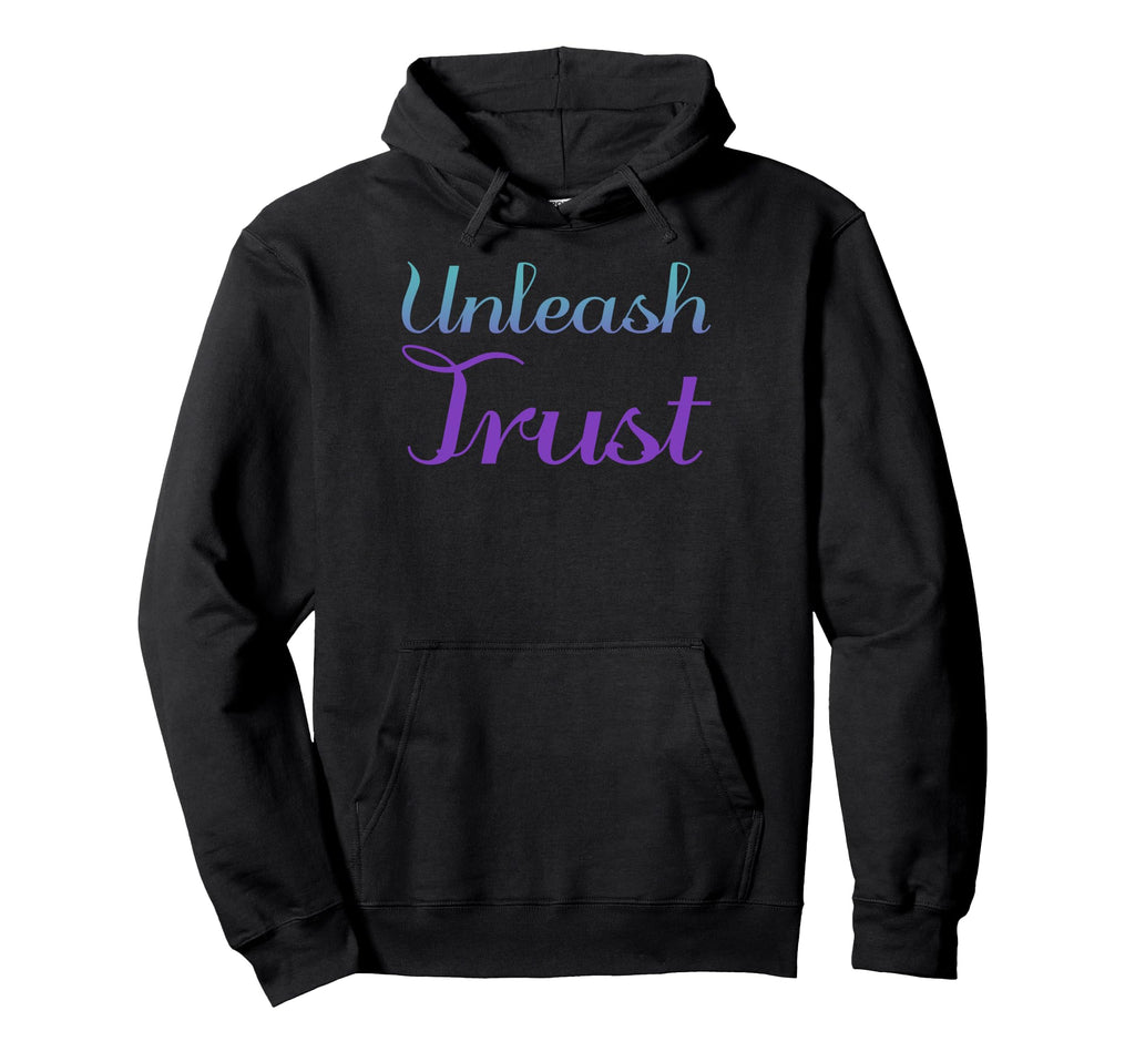 Unleash Trust Mental Health Hoodie - Fun Novelty Design for Adults - T-Shirt, Sweatshirt, Hoodie