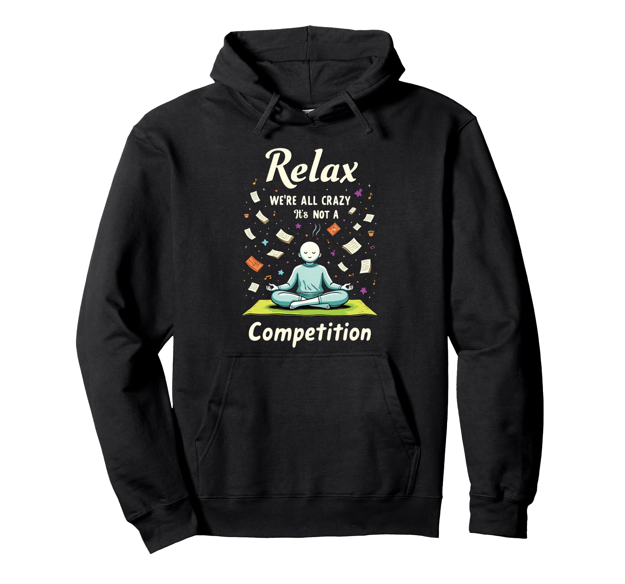 Relax Were All Crazy Its Not Hoodie - Custom Art Print for Adults - T-Shirt, Sweatshirt, Hoodie