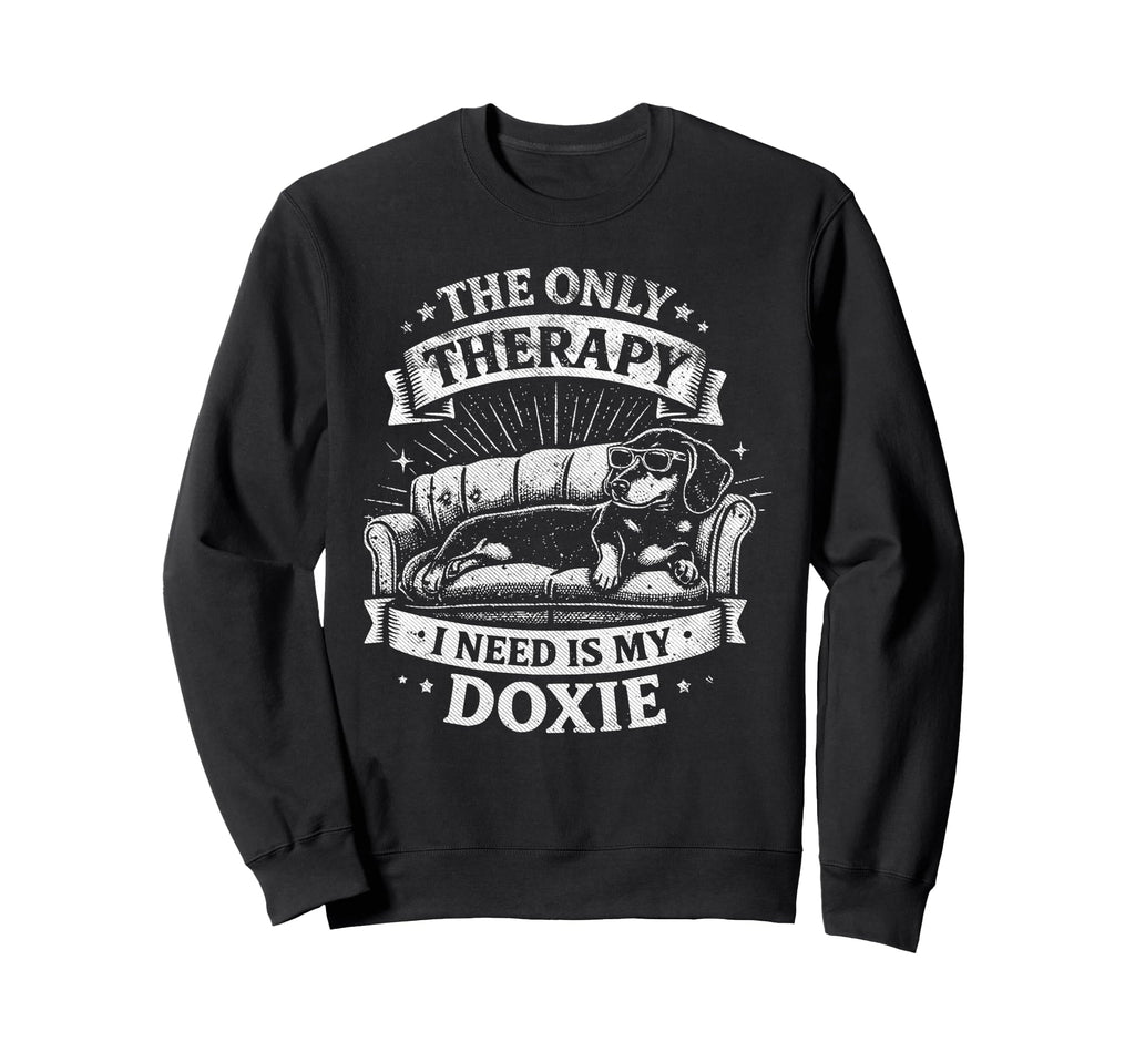 Only Therapy I Need Is My Doxie Sweatshirt - Aesthetic Graphic for Adults - T-Shirt, Sweatshirt, Hoodie