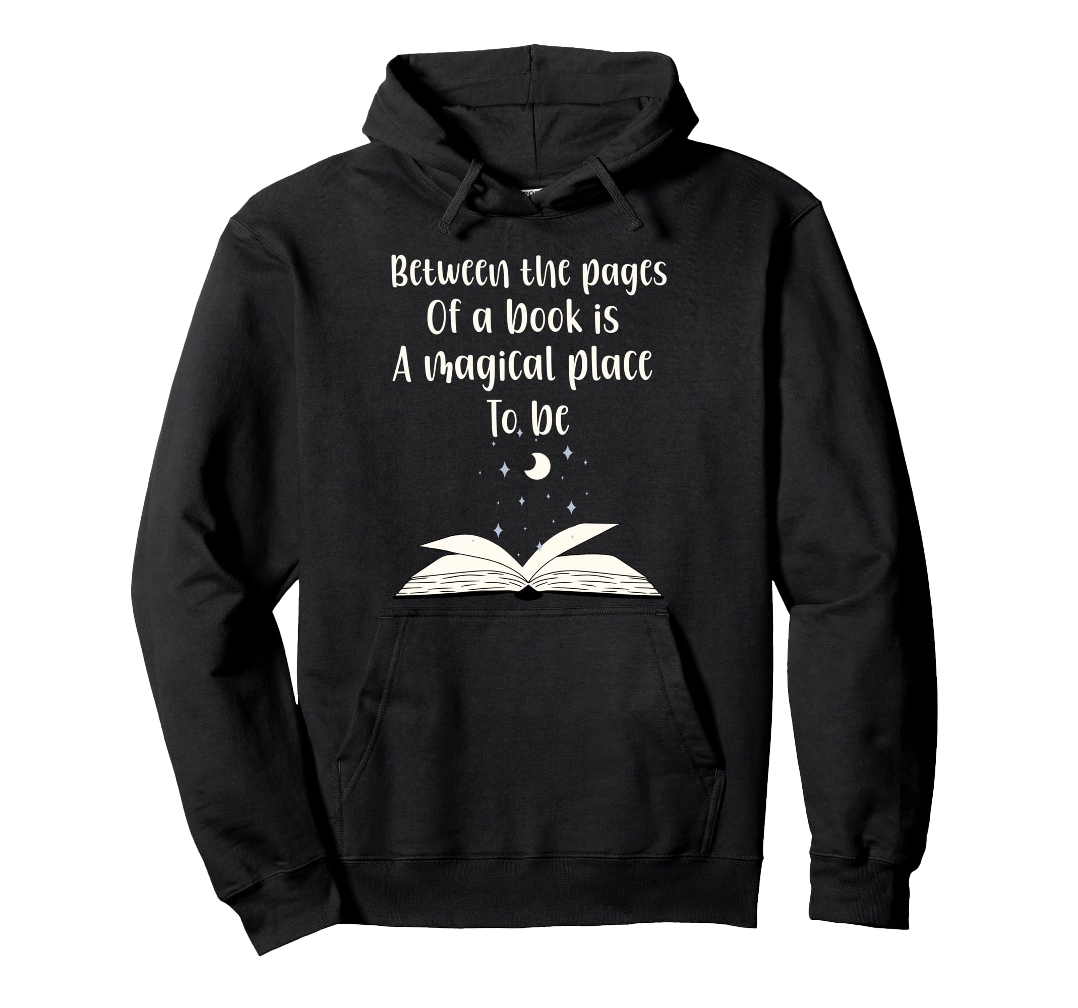 Book Lover Between Pages Book Is Magic Hoodie - Trendy Graphic Men Women - T-Shirt, Sweatshirt, Hoodie