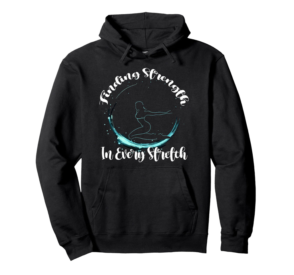 Finding Strength Every Stretch Hoodie - Aesthetic Graphic for Adults - T-Shirt, Sweatshirt, Hoodie