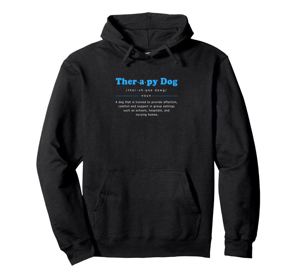 Therapy Dog Mom Therapy Dog Definition Hoodie - Novelty Apparel Unisex - T-Shirt, Sweatshirt, Hoodie
