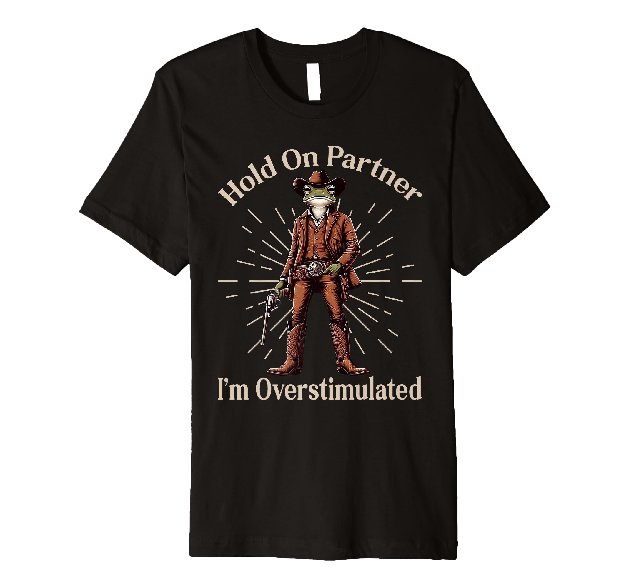 Hold Partner Im Overstimulated Funny T-Shirt - Unique Graphic for Adults - T-Shirt, Sweatshirt, Hoodie