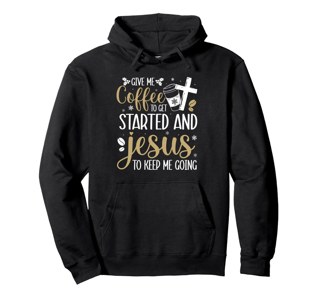 Give Me Coffee To Get Me Started Jesus Hoodie - Minimalist Print Men Women - T-Shirt, Sweatshirt, Hoodie