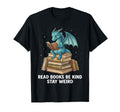 Read Books Be Kind Stay Weird Dragon T-Shirt - Custom Art Print for Adults - T-Shirt, Sweatshirt, Hoodie