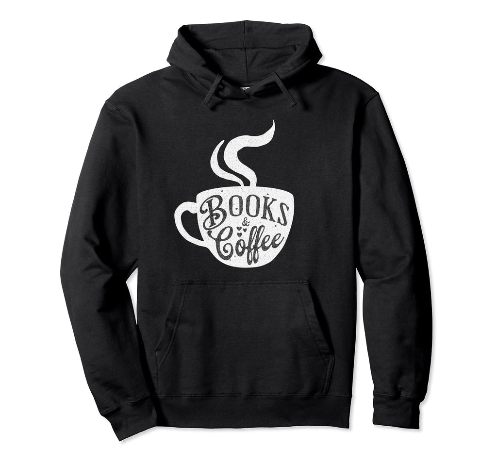 Books And Coffee Reading Lovers 2023 Gifts Hoodie - Streetwear Style Unisex - T-Shirt, Sweatshirt, Hoodie