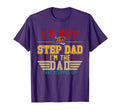 Im Not Step Dad Im Just Dad That Stepped Up T-Shirt - Unique Graphic Unisex - T-Shirt, Sweatshirt, Hoodie