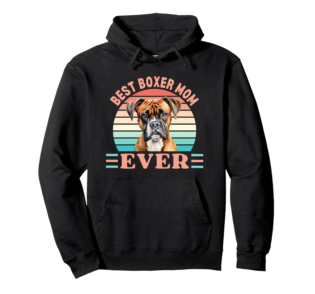 Best Boxer Mom Ever Mothers Day Dog Lover Hoodie - Streetwear Style Unisex - T-Shirt, Sweatshirt, Hoodie