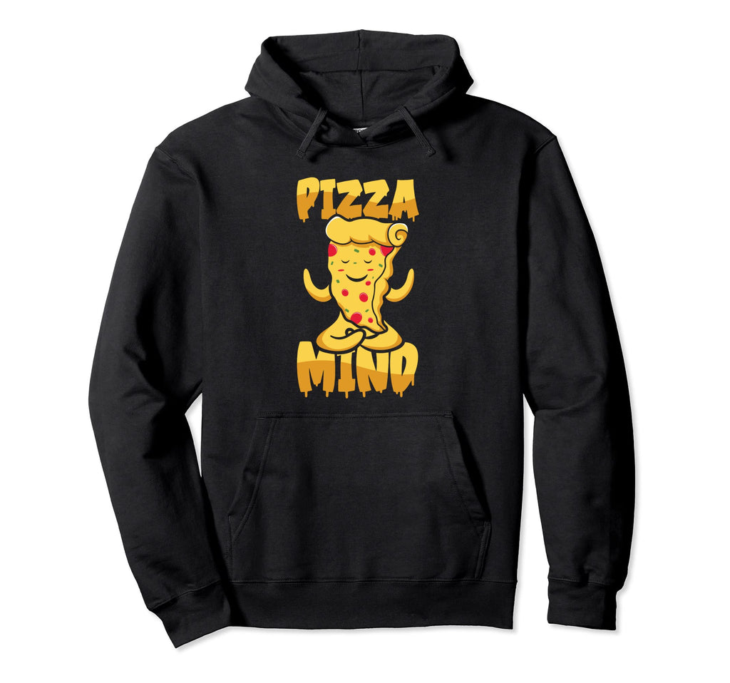 Pizza Mind Peace Calmness Serenity Hoodie - Trendy Graphic Unisex - T-Shirt, Sweatshirt, Hoodie
