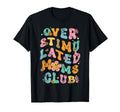 Overstimulated Moms Club T-Shirt - Unique Graphic for Adults - T-Shirt, Sweatshirt, Hoodie
