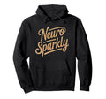 Neuro Sparkly Funny Neurodiverse Adhd Hoodie - Unique Graphic Unisex - T-Shirt, Sweatshirt, Hoodie