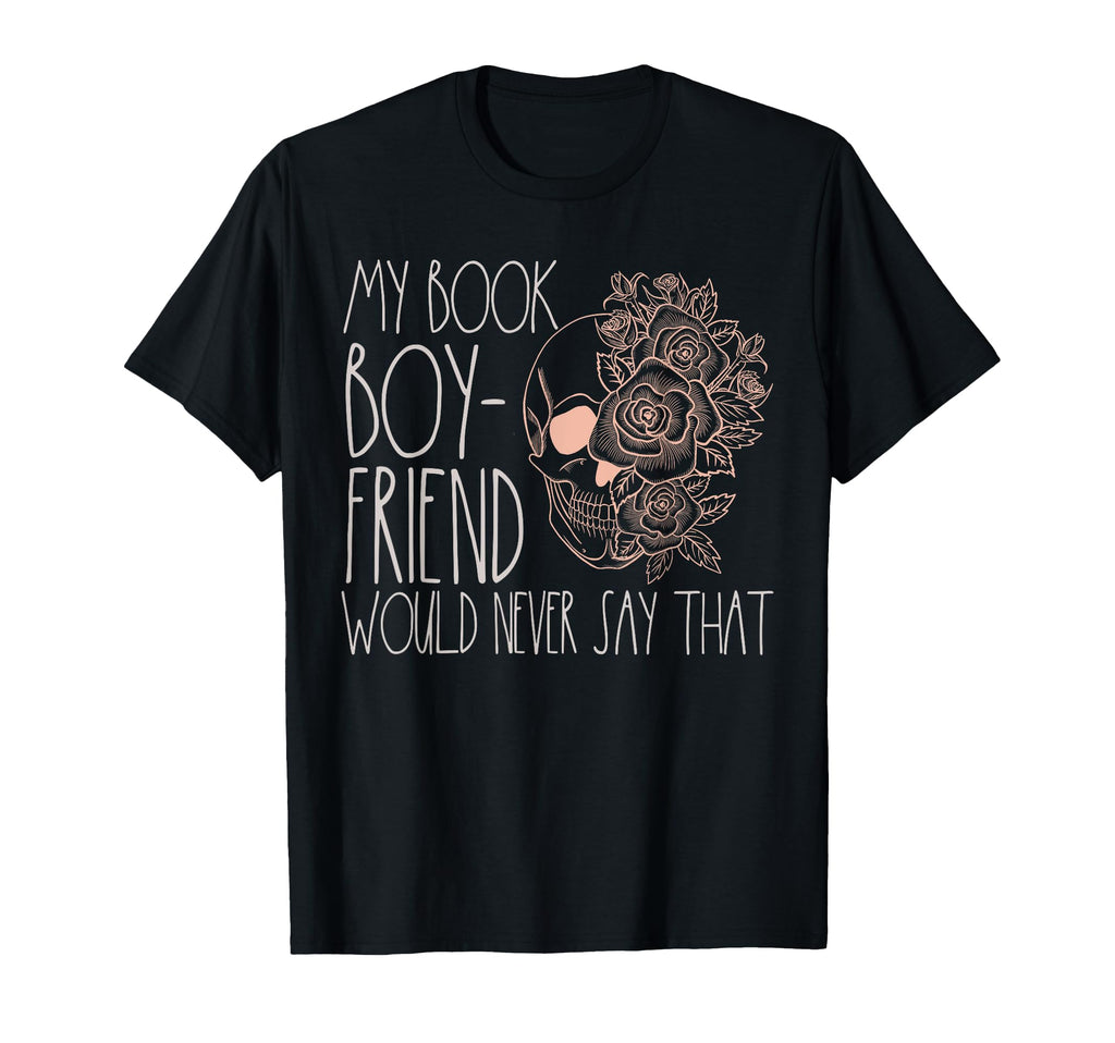 Bookish Spicy Book Boyfriend Morally T-Shirt - Unique Graphic Men Women - T-Shirt, Sweatshirt, Hoodie