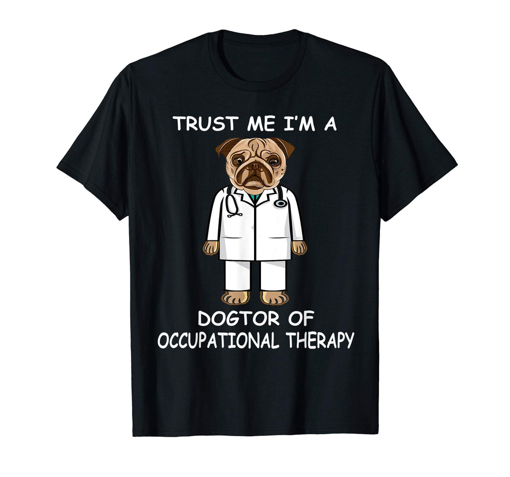 Trust Me Im Dogtor Occupational T-Shirt - Fun Novelty Design Men Women - T-Shirt, Sweatshirt, Hoodie