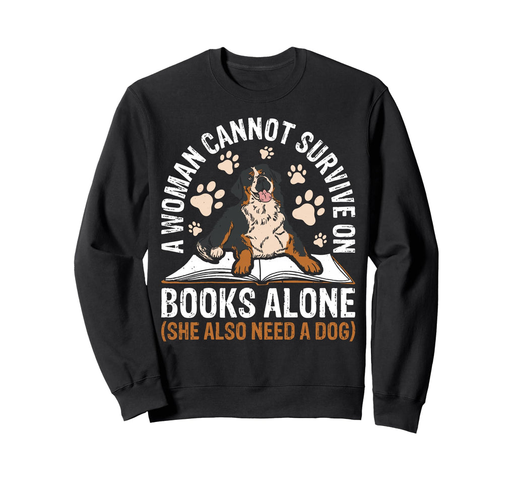 Cannot Survive Books Alone She Also Sweatshirt - Fun Novelty Design Unisex - T-Shirt, Sweatshirt, Hoodie