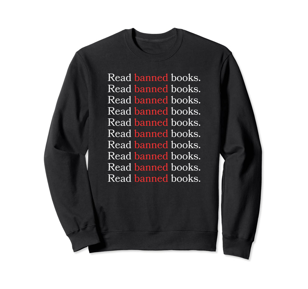Book Lovers Read Banned Books Reading Sweatshirt - Graphic Print Men Women - T-Shirt, Sweatshirt, Hoodie