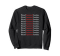 Book Lovers Read Banned Books Reading Sweatshirt - Graphic Print Men Women - T-Shirt, Sweatshirt, Hoodie