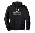 Rebooting Please Be Patient Mental Hoodie - Unique Graphic for Adults - T-Shirt, Sweatshirt, Hoodie